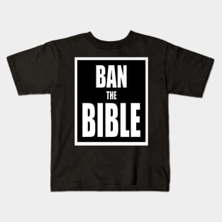 BAN THE BIBLE Kids T-Shirt